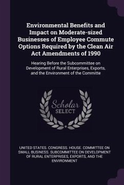 Cover Environmental Benefits and Impact on Moderate-sized Businesses of Employee Commute Options Required by the Clean Air Act Amendments of 1990