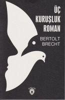 Üc Kurusluk Roman - Brecht, Bertolt