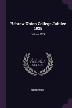 Hebrew Union College Jubilee 1925; Volume 1875