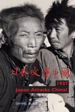 1937 - Japan Attacks China! - Blau, Daniel