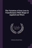 The Variation of Iron Loss in Transformers With Shape of Applied emf Wave