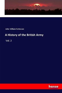 A History of the British Army - Fortescue, John William