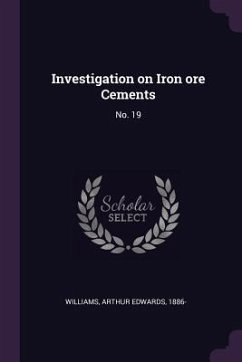 Investigation on Iron ore Cements - Williams, Arthur Edwards