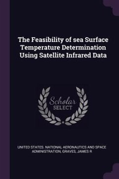 The Feasibility of sea Surface Temperature Determination Using Satellite Infrared Data - Graves, James R