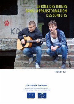 T-Kit 12 - Le rôle des jeunes dans la transformation des conflits (eBook, ePUB) - Lyamouri-Bajja, Nadine; Genneby, Nina; Markosyan, Ruben; Ohana, Yael
