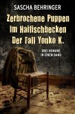 Zerbrochene Puppen / Im Haifischbecken /Der Fall Yonko K. - Drei Romane in einem Band (eBook, ePUB)