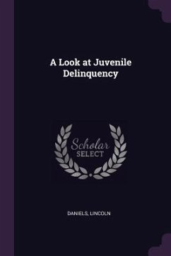 A Look at Juvenile Delinquency - Daniels, Lincoln