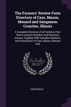 The Farmers' Review Farm Directory of Cass, Mason, Menard and Sangamon Counties, Illinois