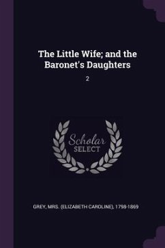 The Little Wife; and the Baronet's Daughters - Grey