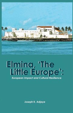 Elmina, 'The Little Europe' - Adjaye, Joseph K.