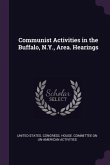Communist Activities in the Buffalo, N.Y., Area. Hearings