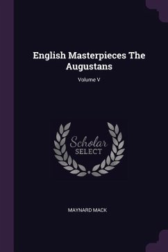 English Masterpieces The Augustans; Volume V - Mack, Maynard