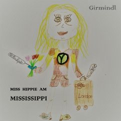 Miss Hippie am Mississippi (eBook, ePUB) - Girmindl, Johannes