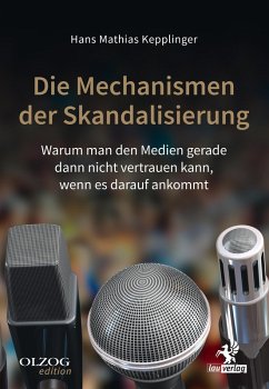 Die Mechanismen der Skandalisierung (eBook, ePUB) - Kepplinger, Hans Mathias