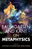 Baumgarten and Kant on Metaphysics (eBook, ePUB)
