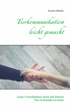 Tierkommunikation leicht gemacht (eBook, ePUB) - Häusler, Kerstin