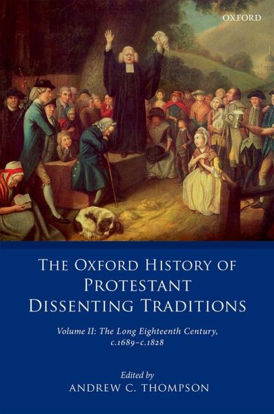 The Oxford History of Protestant Dissenting Traditions, Volume II (eBook, ePUB)