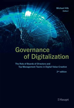 Governance of Digitalization (eBook, ePUB) - Hilb, Michael; Howell, Lee; Bühlmann, Beat; Möslein, Florian; Müller, Roland; Georg, Laura; Hesse, Andreas; Arnold, Hermann; Hilb, Martin; Danneels, Liselot; Viaene, Stijn; Van den Bergh, Joachim; Maunula, Gail; Ertiö, Titiana; Blomqvist, Kirsimarja; Diehl, Marjo-Riitta