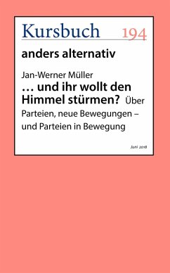 ... und ihr wollt den Himmel stürmen? (eBook, ePUB) - Müller, Jan-Werner