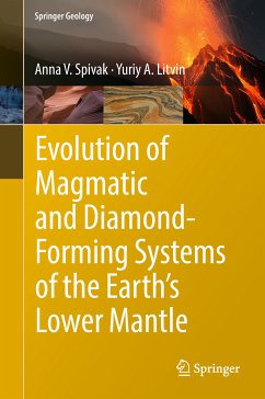 Evolution of Magmatic and Diamond-Forming Systems of the Earth's Lower Mantle (eBook, PDF) - Spivak, Anna V.; Litvin, Yuriy A.
