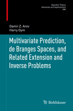 Multivariate Prediction, de Branges Spaces, and Related Extension and Inverse Problems (eBook, PDF) - Arov, Damir Z.; Dym, Harry