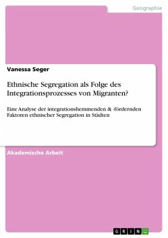 Ethnische Segregation als Folge des Integrationsprozesses von Migranten? (eBook, PDF)