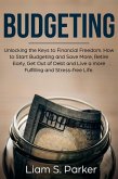 Budgeting: Unlocking the Keys to Financial Freedom. How to Start Budgeting and Save More, Retire Early, Get Out of Debt and Live a more Fulfilling and Stress-free Life. (Personal Finance Revolution) (eBook, ePUB)