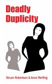 Deadly Duplicity (eBook, ePUB) Deadly Duplicity (eBook, ePUB)