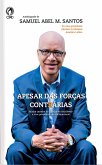 Apesar das Forças Contrárias (eBook, ePUB)