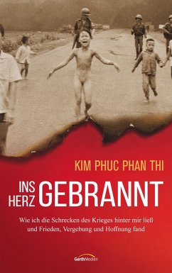 Ins Herz gebrannt (eBook, ePUB) - Phan Thi, Kim Phuc