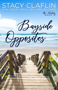 Bayside Opposites (Bayside Hunters, #10) (eBook, ePUB) - Claflin, Stacy