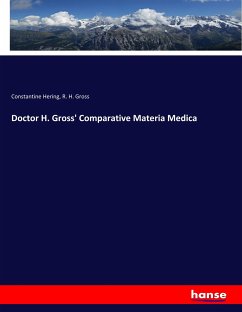 Doctor H. Gross' Comparative Materia Medica - Hering, Constantine;Gross, R. H.