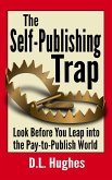The Self-Publishing Trap: Look Before You Leap into the Pay-to-Publish World (eBook, ePUB)