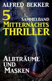 5 Mitternachts-Thriller: Albträume und Masken (eBook, ePUB)