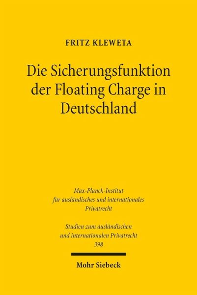 Die Sicherungsfunktion der Floating Charge in Deutschland (eBook, PDF) Die Sicherungsfunktion der Floating Charge in Deutschland (eBook, PDF)