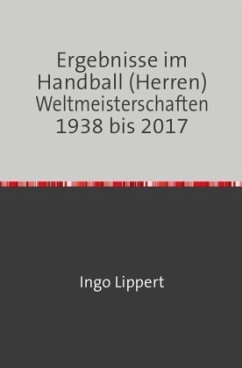 Cover Ergebnisse im Handball (Herren) Weltmeisterschaften 1938 bis 2017
