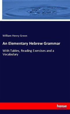 An Elementary Hebrew Grammar - Green, William Henry