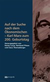 Auf der Suche nach dem Ökonomischen - Karl Marx zum 200. Geburtstag (eBook, PDF) Auf der Suche nach dem Ökonomischen - Karl Marx zum 200. Geburtstag (eBook, PDF)