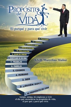 Propósito De Vida, El Por Qué Y Para Qué Vivir (eBook, ePUB) - Muñoz, Marcelino