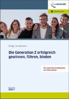 Die Generation Z erfolgreich gewinnen, führen, binden - Kring, Wolfgang;Hurrelmann, Klaus