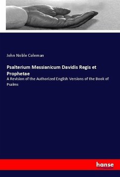 Psalterium Messianicum Davidis Regis et Prophetae - Coleman, John Noble