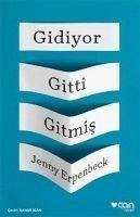 Gidiyor Gitti Gitmis - Erpenbeck, Jenny