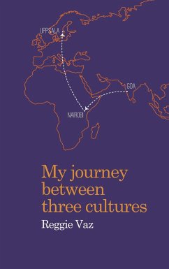 My Journey between Three Cultures - Vaz, Reggie