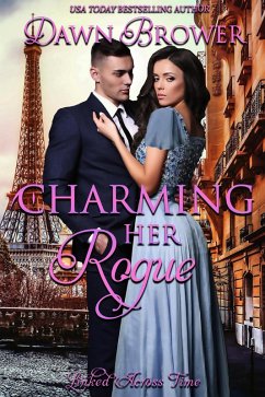 Charming Her Rogue (Linked Across Time, #11) (eBook, ePUB) - Brower, Dawn