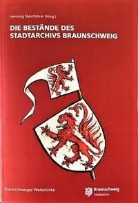 Die Bestände des Stadtarchivs Braunschweig