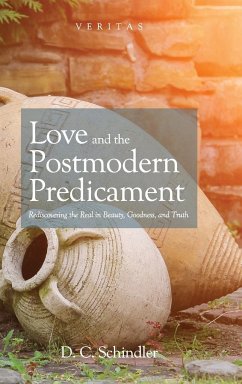Love and the Postmodern Predicament - Schindler, D. C.