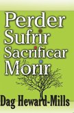 Perder, Sufrir, Sacrificar y Morir (eBook, ePUB)