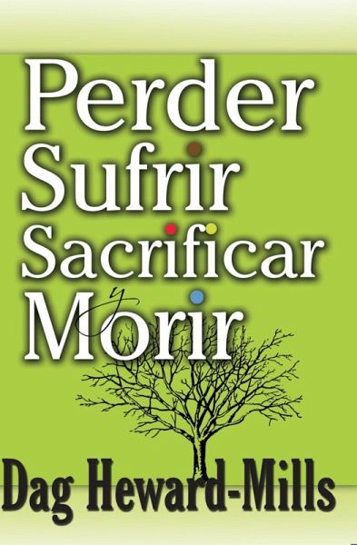 Perder, Sufrir, Sacrificar y Morir (eBook, ePUB) Perder, Sufrir, Sacrificar y Morir (eBook, ePUB)