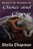 Choice and Change - Blood of the Rainbow book 3 (eBook, ePUB)