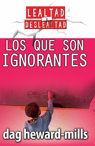 Los que son ignorantes (eBook, ePUB) Los que son ignorantes (eBook, ePUB)